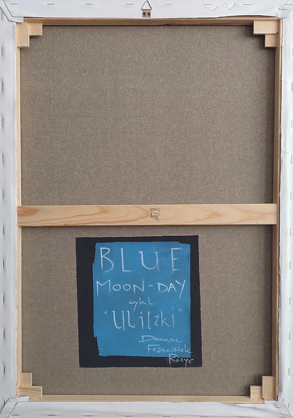 Dariusz Franciszek Różyc - ''BLUE MOON-DAY'' cykl ''Uliczki''