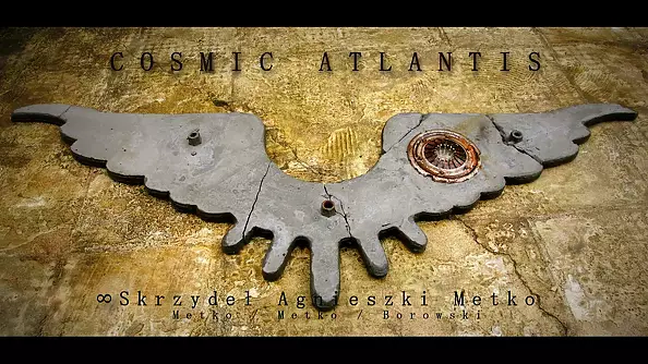 Agnieszka Metko - COSMIC ATLANTIS  - " Nieskończoność Skrzydeł Agnieszki Metko "
