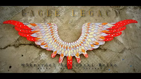 Agnieszka Metko - EAGLE LEGACY - " Nieskończoność Skrzydeł Agnieszki Metko "