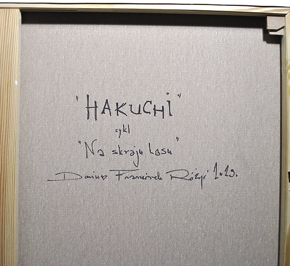 Dariusz Franciszek Różyc - ''HAKUCHI'' series ''At the edge of the forest''