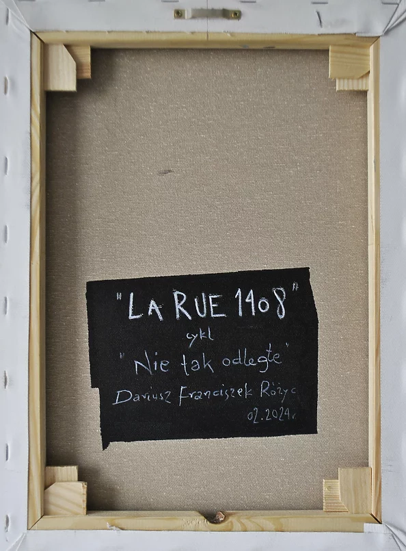 Dariusz Franciszek Różyc - ''LA RUE 1408'' cykl ''Nie tak odległe..''