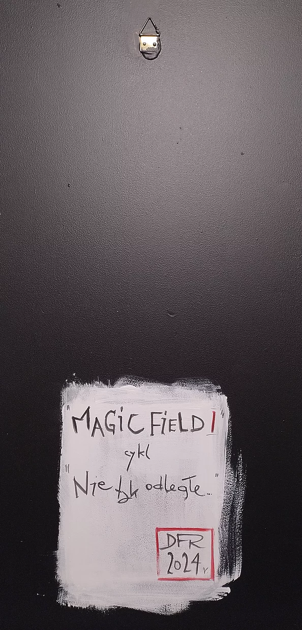Dariusz Franciszek Różyc - ''MAGIC FIELD'' series ''Not so distant..''