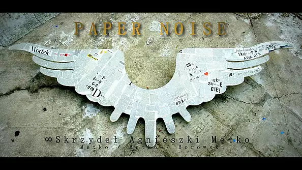 Agnieszka Metko - PAPER NOISE - "Infinity of Agnieszka Metko's Wings"