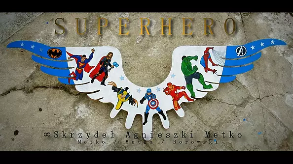 Agnieszka Metko - SUPERHERO - " Nieskończoność Skrzydeł Agnieszki Metko "