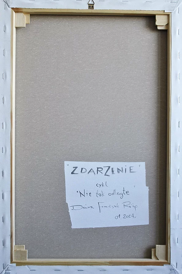 Dariusz Franciszek Różyc - ''EVENT'' series ''Not so faraway..''